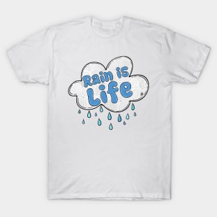 Rain is Life by Skye Rain Art T-Shirt